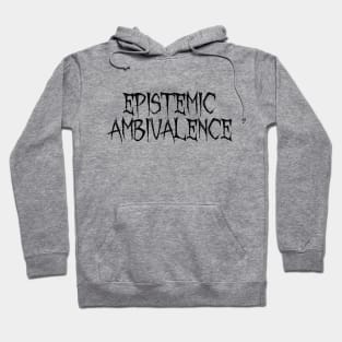 Epistemic ambivalence Hoodie